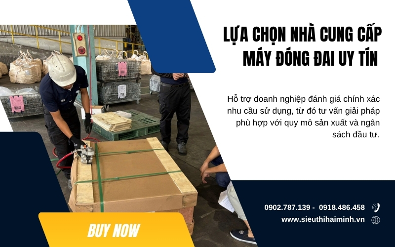 Lựa chọn nhà cung cấp máy đóng đai uy tín