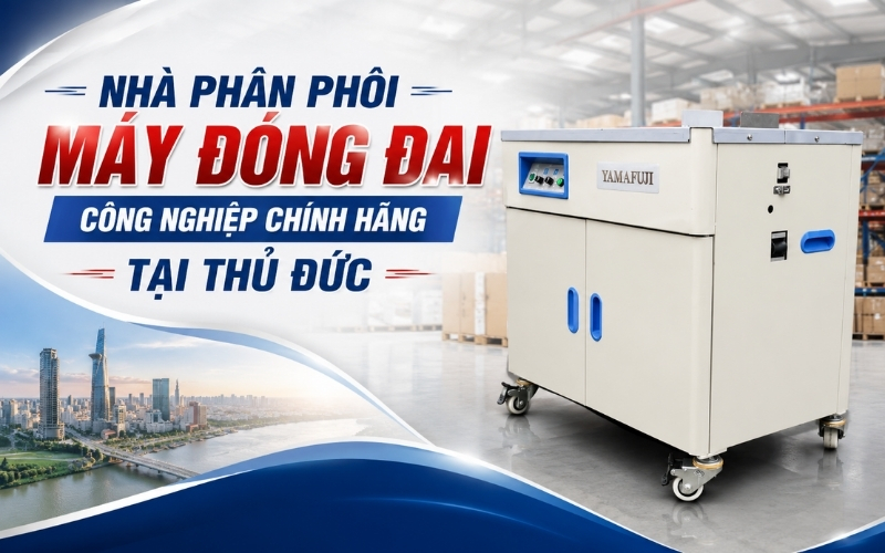 Nhà phân phối máy đóng đai công nghiệp chính hãng tại Thủ Đức