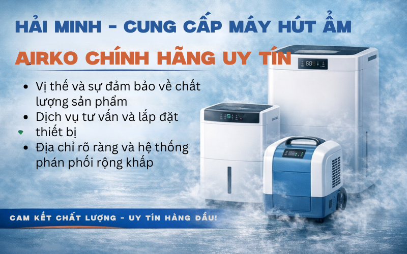 Hải Minh - Cung cấp máy hút ẩm Airko chính hãng uy tín