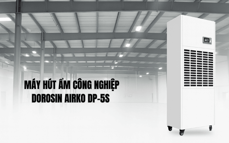 Máy hút ẩm công nghiệp Dorosin Airko DP-5S  