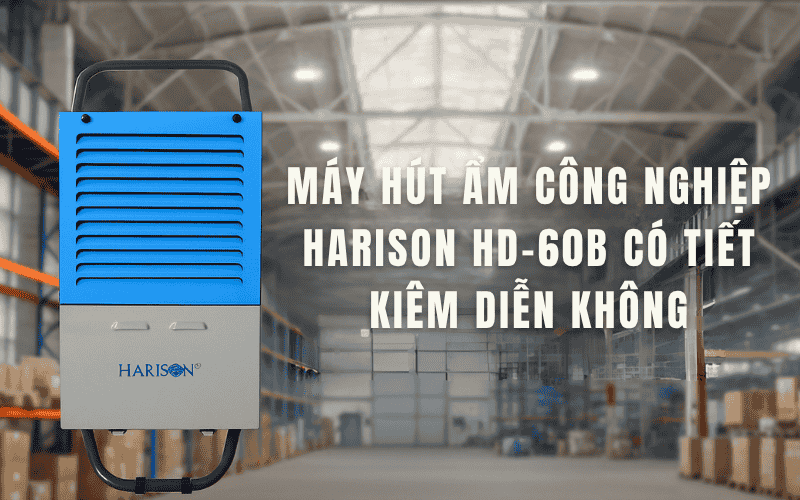 Máy hút ẩm công nghiệp Harison HD 60B có tiết kiệm điện không