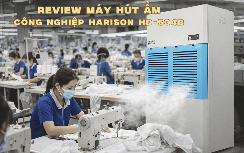 Review máy hút ẩm công nghiệp Harison HD-504B