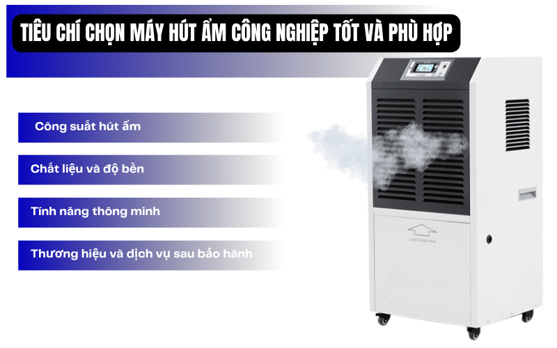 Tiêu chí chọn máy hút ẩm công nghiệp tốt và phù hợp
