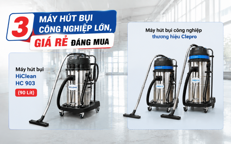Review 3 máy hút bụi công nghiệp lớn, giá rẻ đáng mua