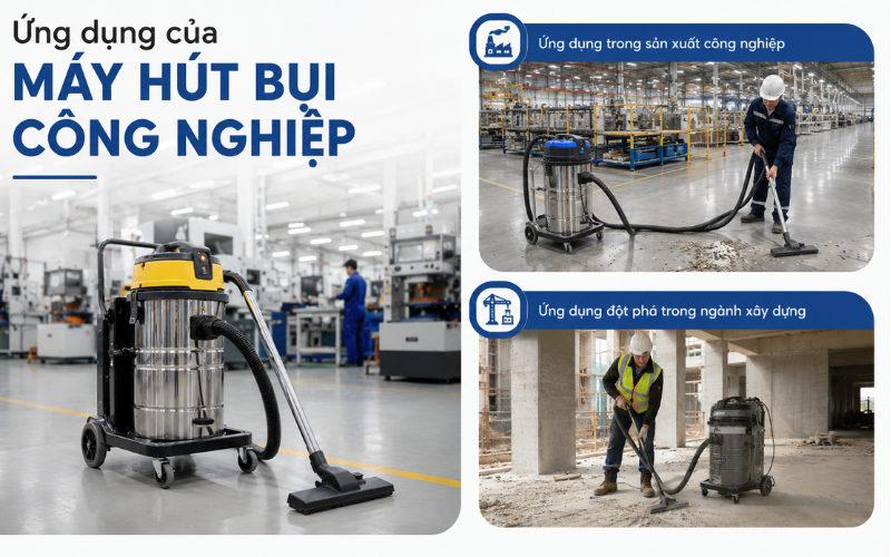 Ứng dụng của máy hút bụi công nghiệp hiện nay