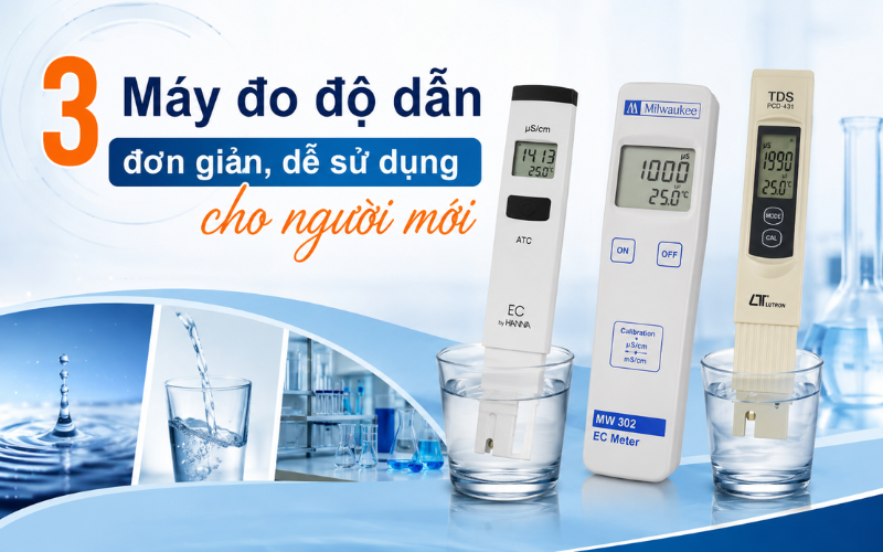 3 Máy đo độ dẫn đơn giản, dễ sử dụng cho người mới