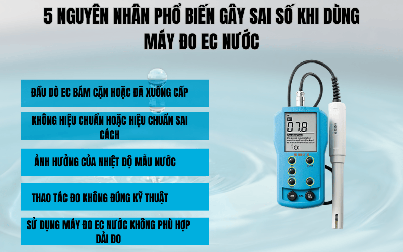 5 Nguyên nhân phổ biến gây sai số khi dùng máy đo EC nước