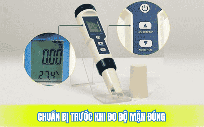 Chuẩn bị trước khi đo độ mặn đúng