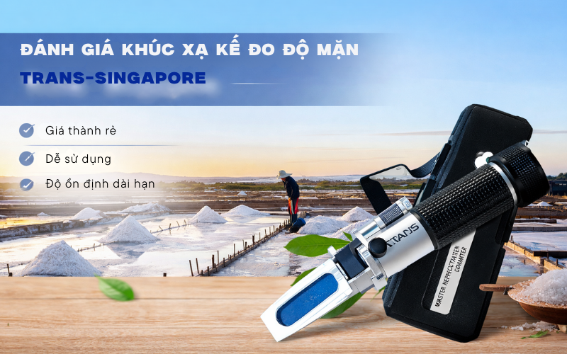 Đánh giá khúc xạ kế đo độ mặn Trans - Singapore
