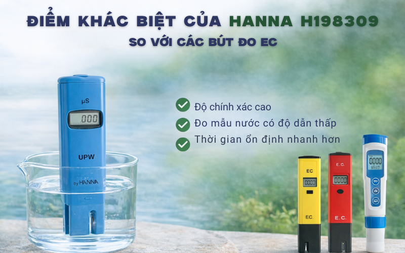 Điểm khác biệt của Hanna HI98309 so với các bút đo EC