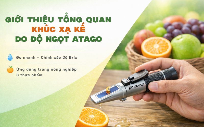 Giới Thiệu Tổng Quan Khúc Xạ Kế Đo Độ Ngọt Atago