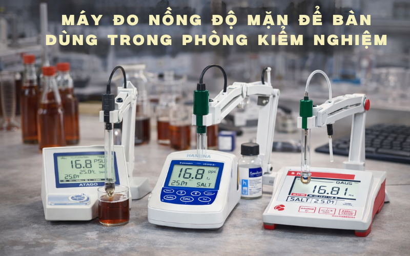 Máy đo nồng độ mặn để bàn dùng trong phòng kiểm nghiệm