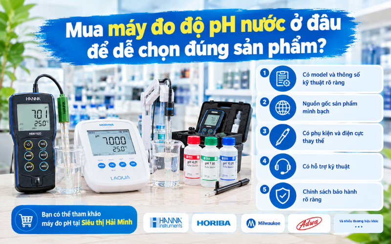  Mua máy đo độ pH nước ở đâu để dễ chọn đúng sản phẩm