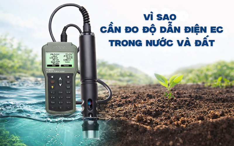 Vì Sao Cần Đo Độ Dẫn Điện Ec Trong Nước Và Đất