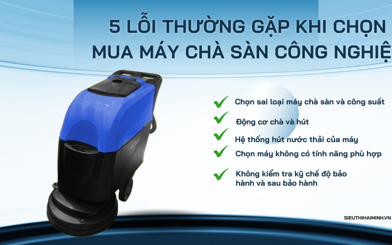 5 lỗi thường gặp khi chọn mua máy chà sàn công nghiệp