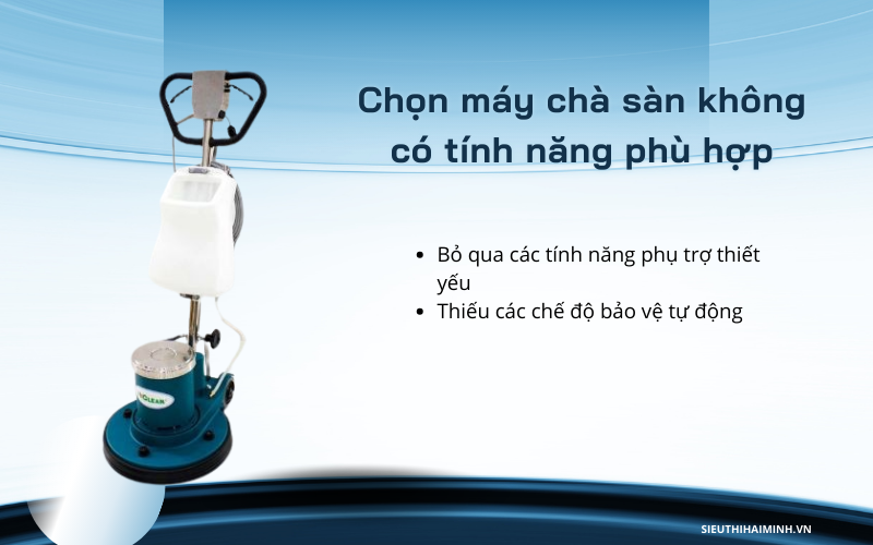 Chọn máy chà sàn không có tính năng phù hợp