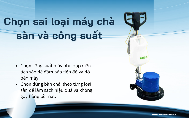  Chọn sai loại máy chà sàn và công suất