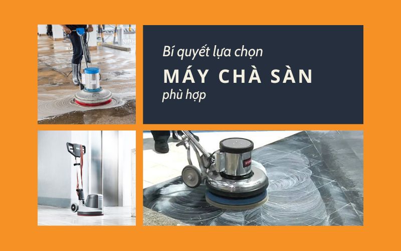 Bí quyết lựa chọn máy chà sàn gạch phù hợp