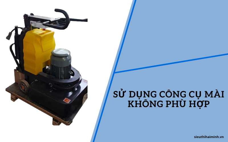 Sử dụng công cụ không phù hợp