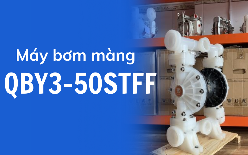 Máy bơm màng QBY3-50STFF