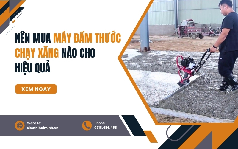 Nên mua máy đầm thước chạy xăng nào cho hiệu quả