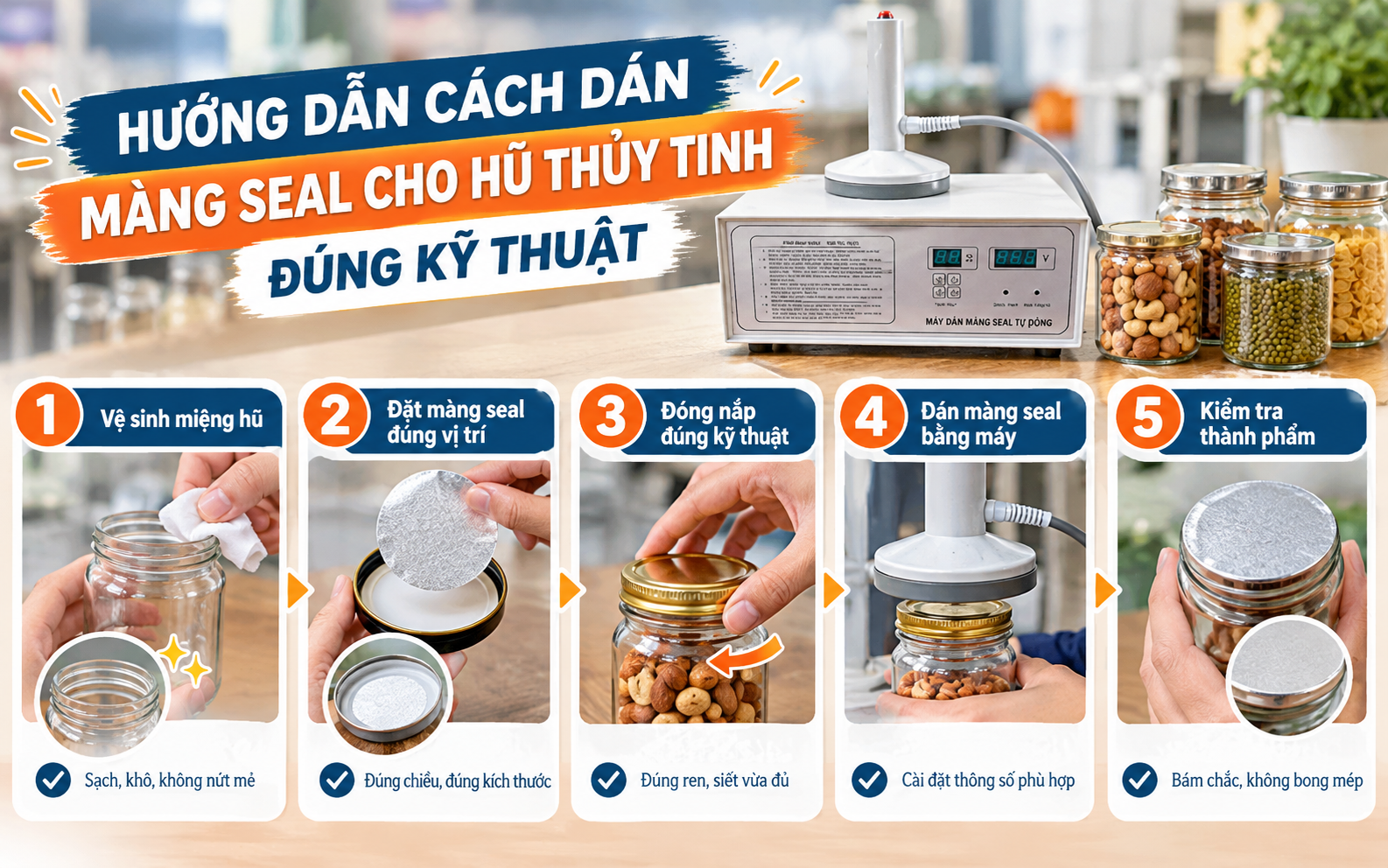 Hướng dẫn cách dán màng seal cho hũ thủy tinh đúng kỹ thuật