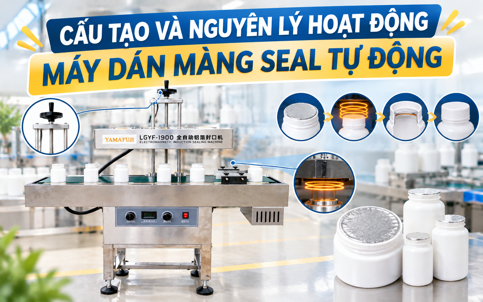 Cấu tạo và nguyên lý hoạt động máy dán màng seal tự động