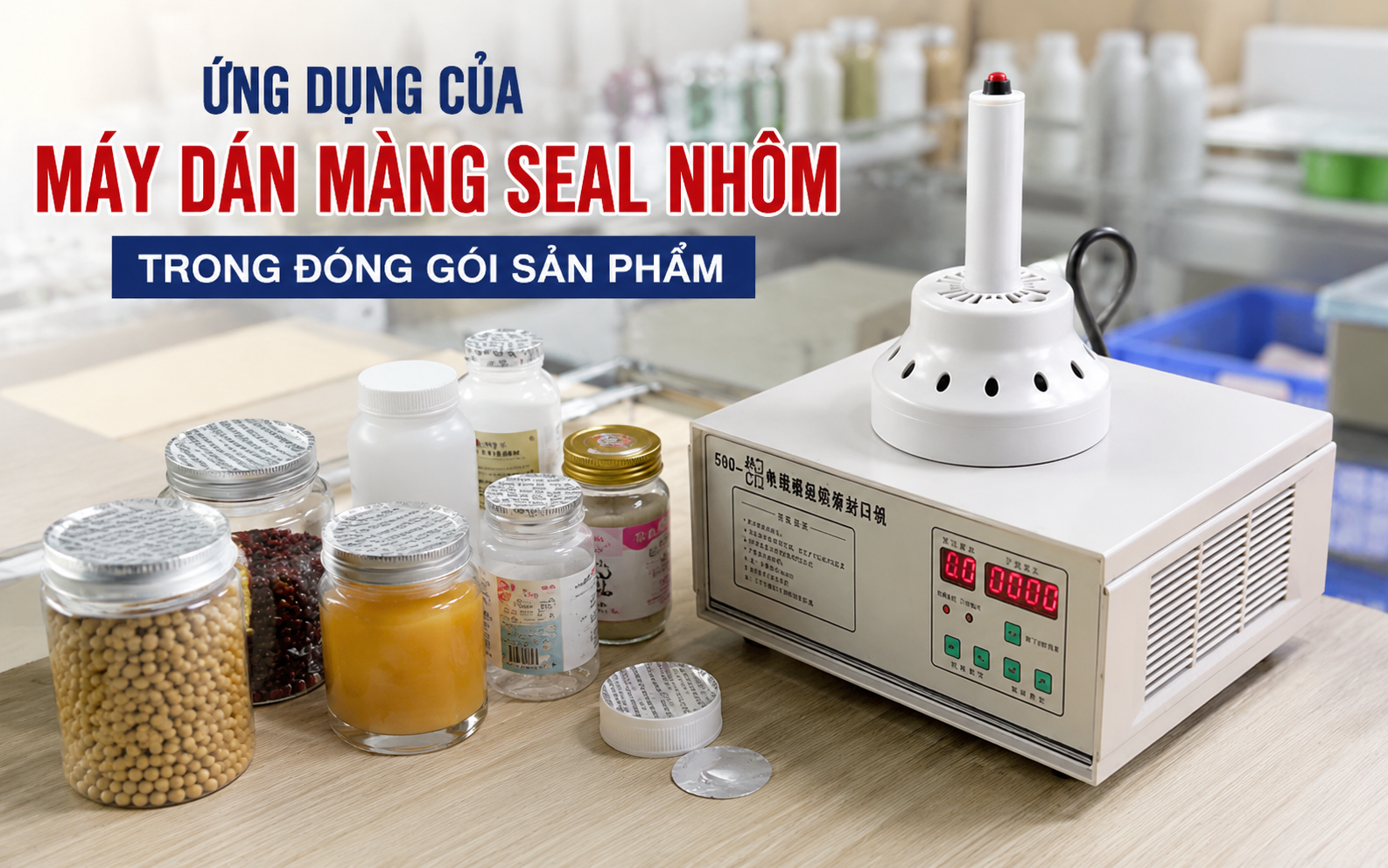 Ứng dụng của máy dán màng seal nhôm trong đóng gói và sản xuất