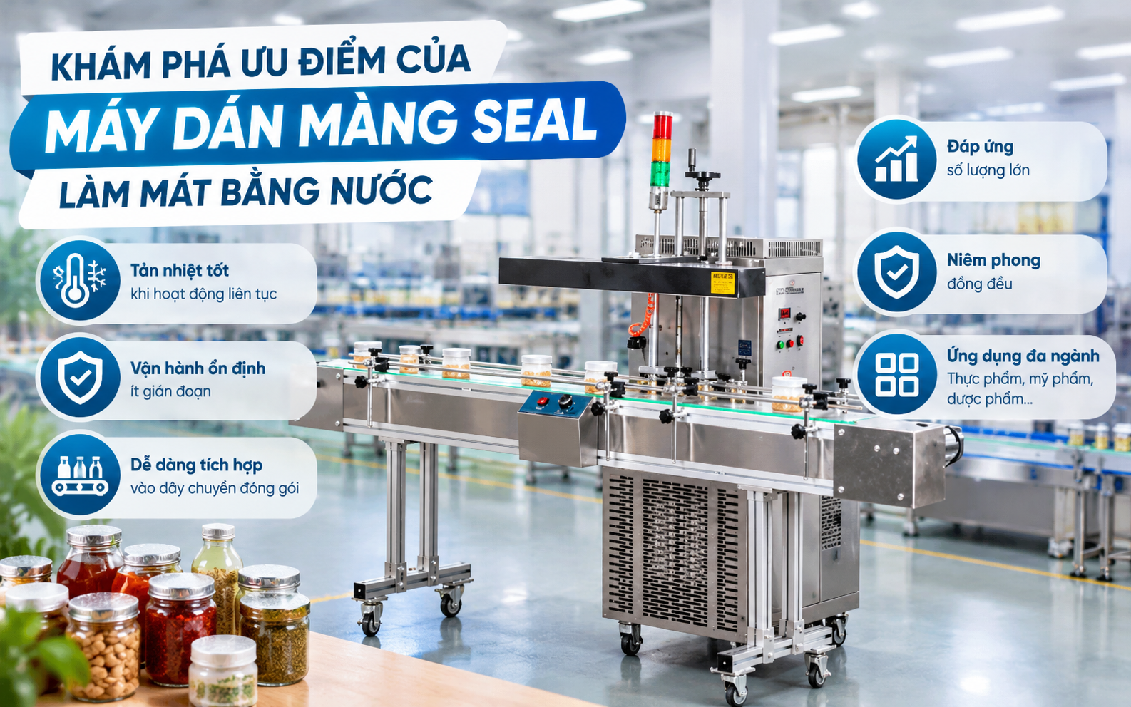 Khám phá ưu điểm của máy dán màng seal làm mát bằng nước