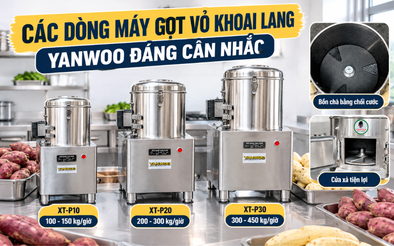 Các dòng máy gọt vỏ khoai lang Yanwoo đáng cân nhắc
