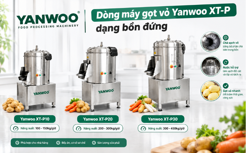 Dòng máy gọt vỏ Yanwoo XT-P dạng bồn đứng