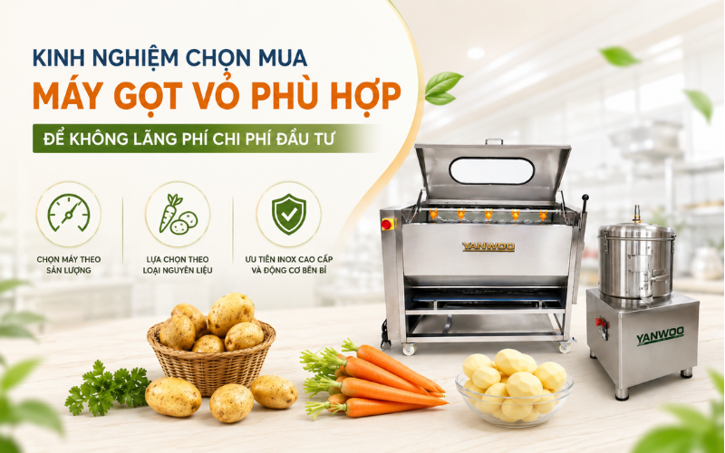 Kinh nghiệm chọn mua máy gọt vỏ phù hợp để không lãng phí chi phí đầu tư