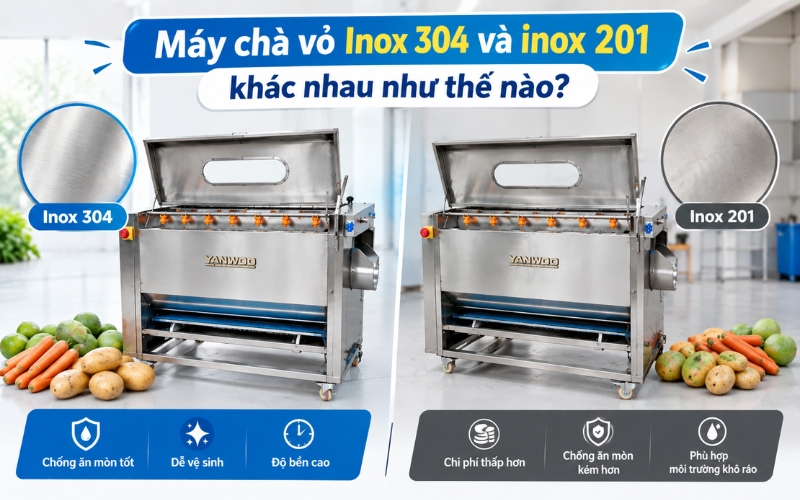 Máy chà vỏ Inox 304 và inox 201 khác nhau như thế nào