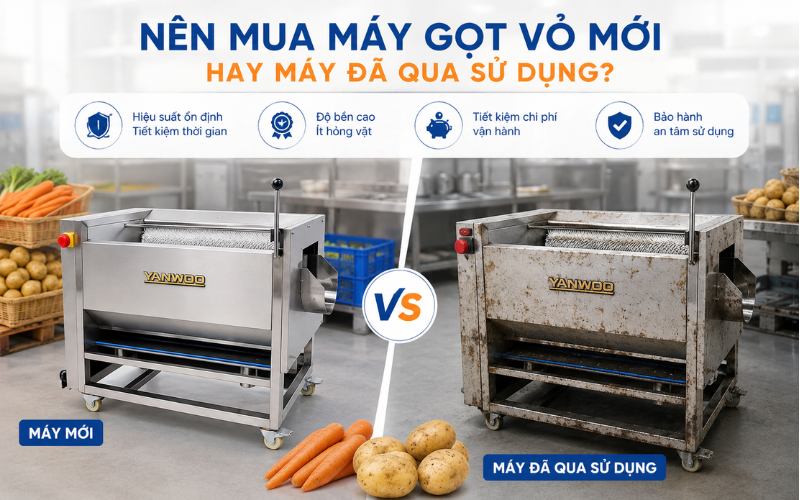 Nên mua máy gọt vỏ mới hay máy đã qua sử dụng?