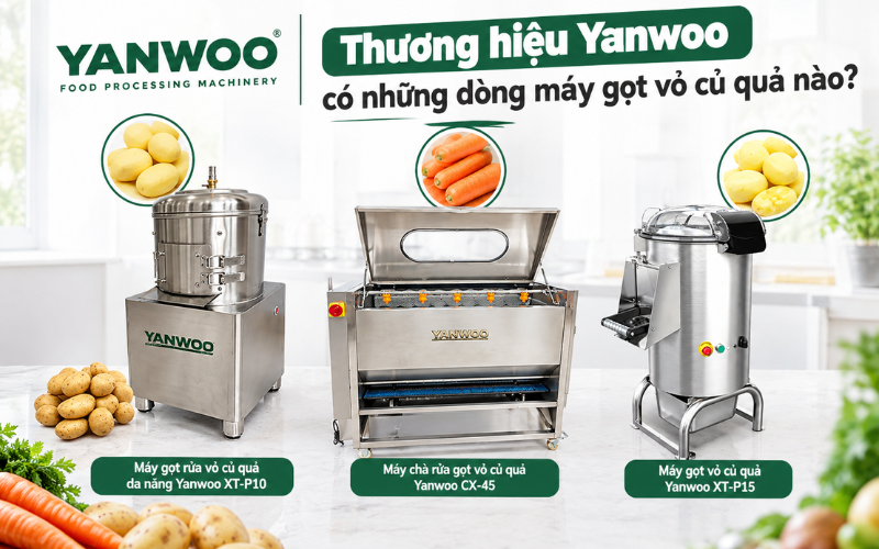 Thương hiệu Yanwoo có những dòng máy gọt vỏ củ quả nào?
