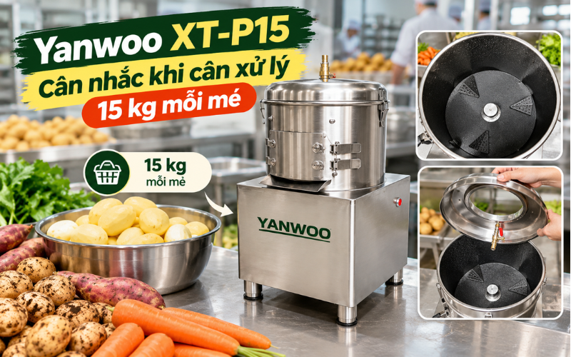 Yanwoo XT-P15 -  Cân nhắc khi cần xử lý 15 kg mỗi mẻ 