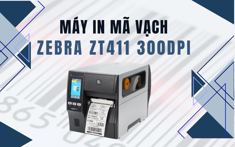 Máy in mã vạch Zebra ZT411 300dpi