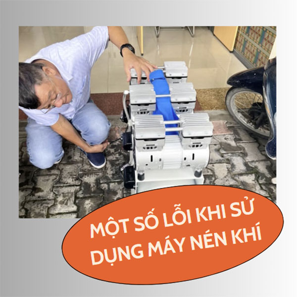 Một số lỗi khi sử dụng máy nén khí