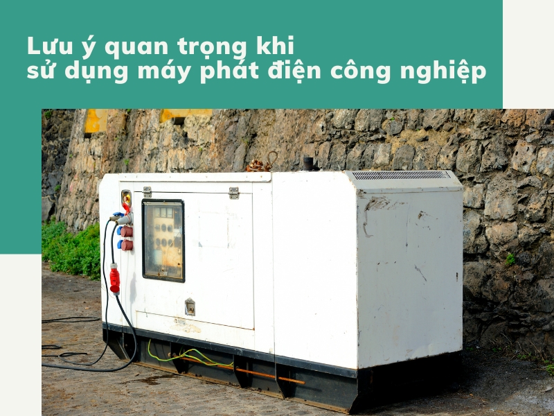 lưu ý quan trọng khi sử dụng máy phát điện công nghiệp