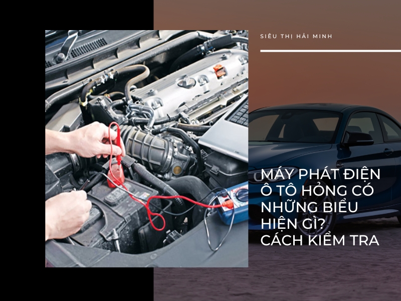 Phát hiện máy phát điện ô tô bị hỏng qua các biểu hiện nào