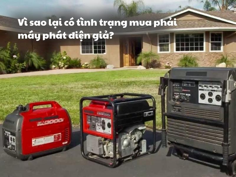 Tình trạng mua phải máy phát điện gia đình nhái do ham giá rẻ