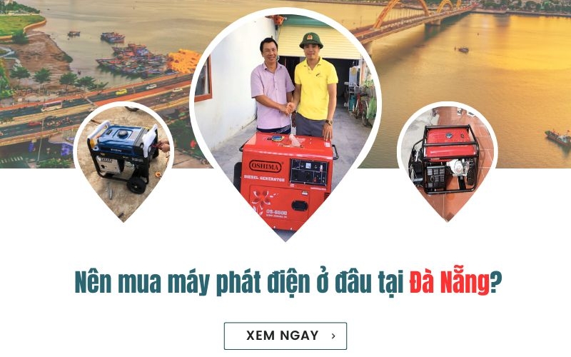Nên mua máy phát điện ở đâu tại Đà Nẵng