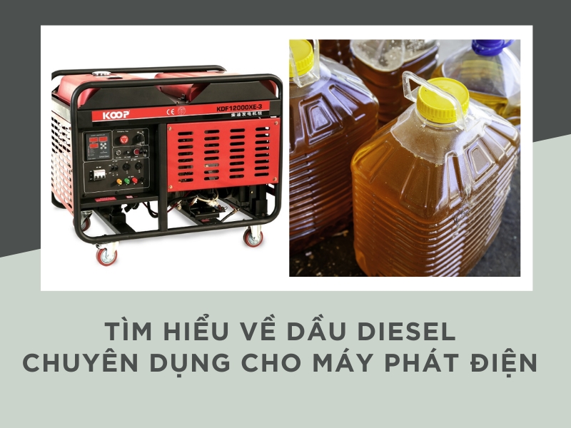 Tìm hiểu về dầu diesel trong máy phát điện