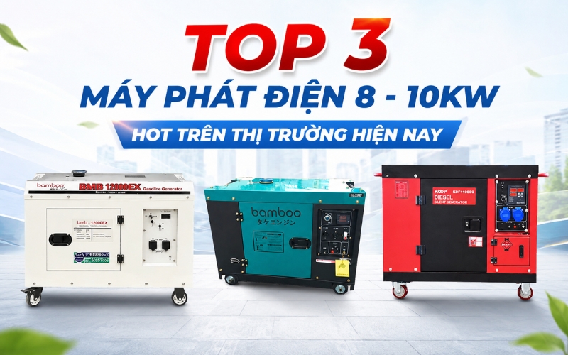 TOP 3 Máy phát điện 8 - 10kw HOT trên thị trường hiện nay