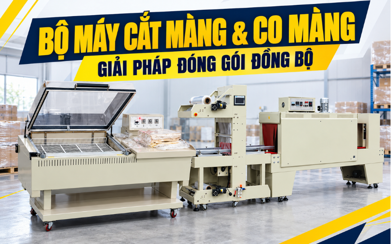 Bộ máy cắt màng và co màng đáng đầu tư cho dây chuyền đóng gói