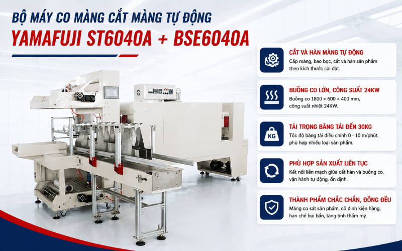 Ưu điểm của bộ máy co, cắt màng Yamafuji ST6040A + BSE6040A
