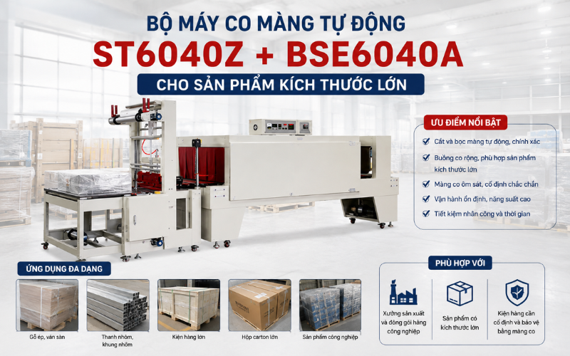 Bộ máy co màng tự động ST6040Z + BSE6040A cho sản phẩm kích thước lớn