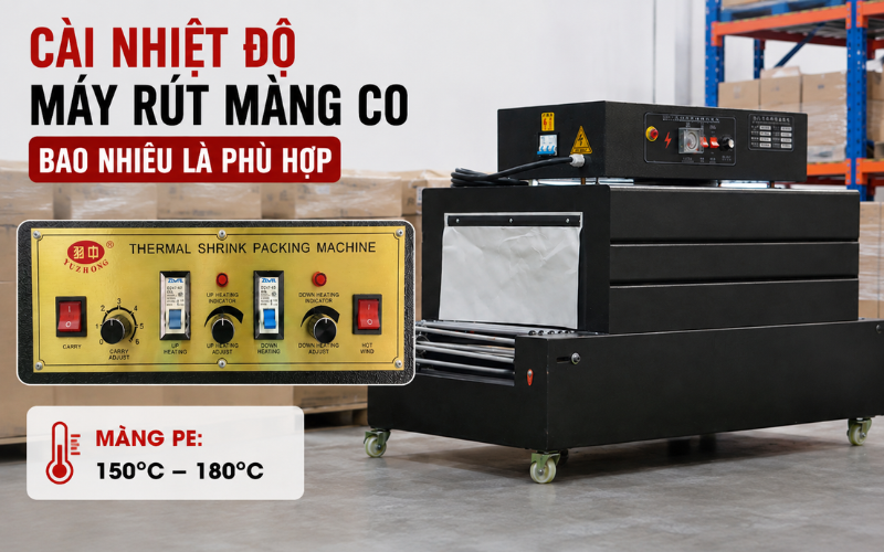 Cách chỉnh nhiệt độ máy rút màng co theo từng loại màng