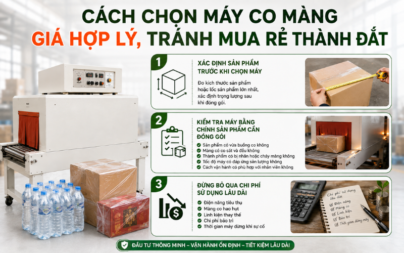 Cách chọn máy co màng giá hợp lý, tránh mua rẻ thành đắt 