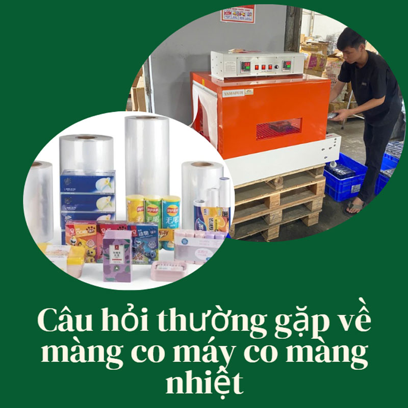 Câu hỏi thường gặp về màng co máy co màng nhiệt